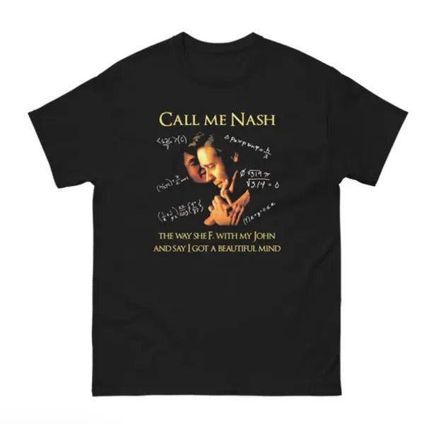 Call Me Nash They Way She F. With My John And Say I Got A Beautiful Mind Shirt Hoodie, Sweatshirt | CiraTrend.com
