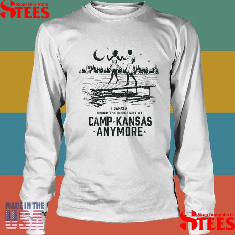 Camp Kansas Anymore I Danced Under The Moonlight At Zip Up Role Mode T-shirt