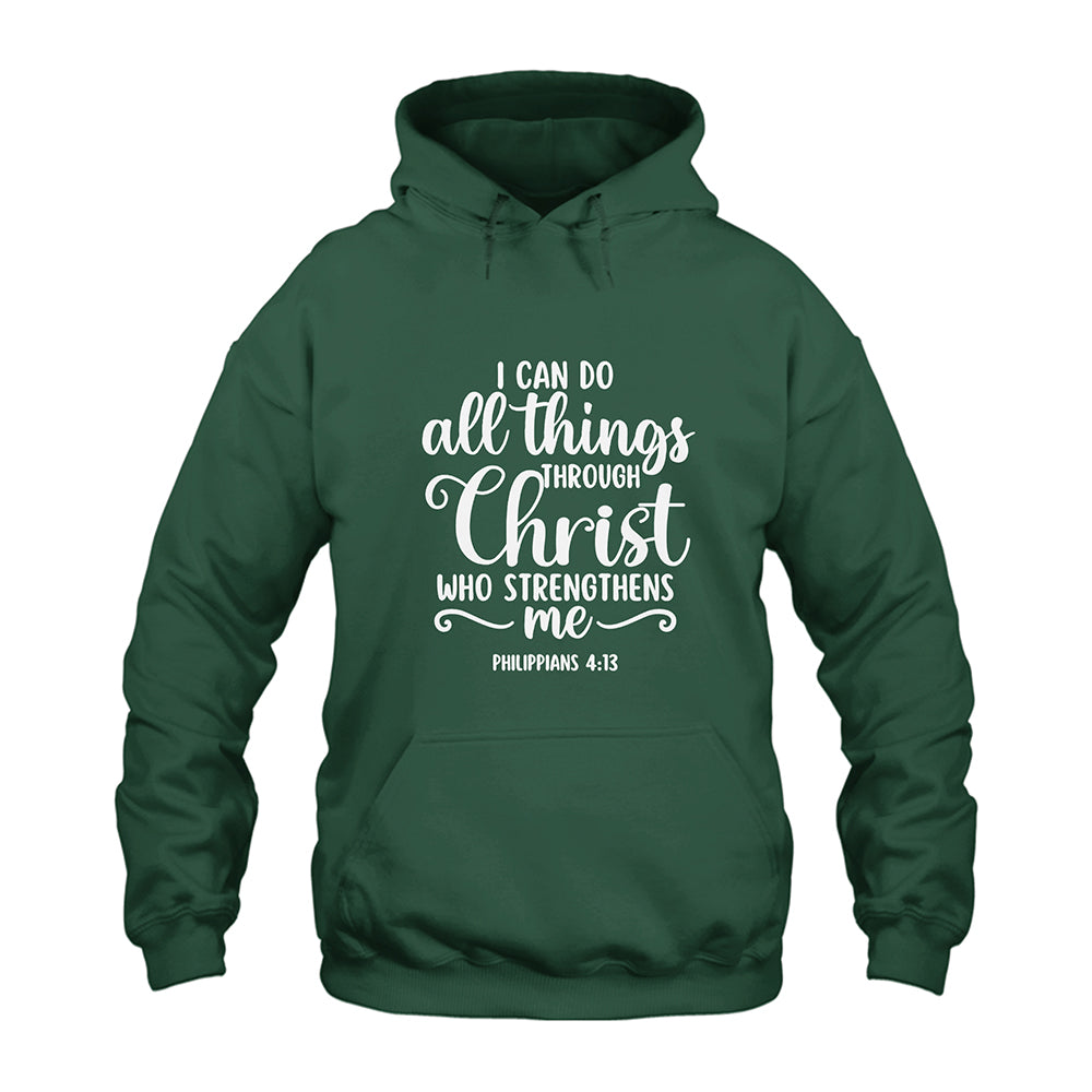 Can Do All Things Through Christ Philippians 4:13 Hoodie