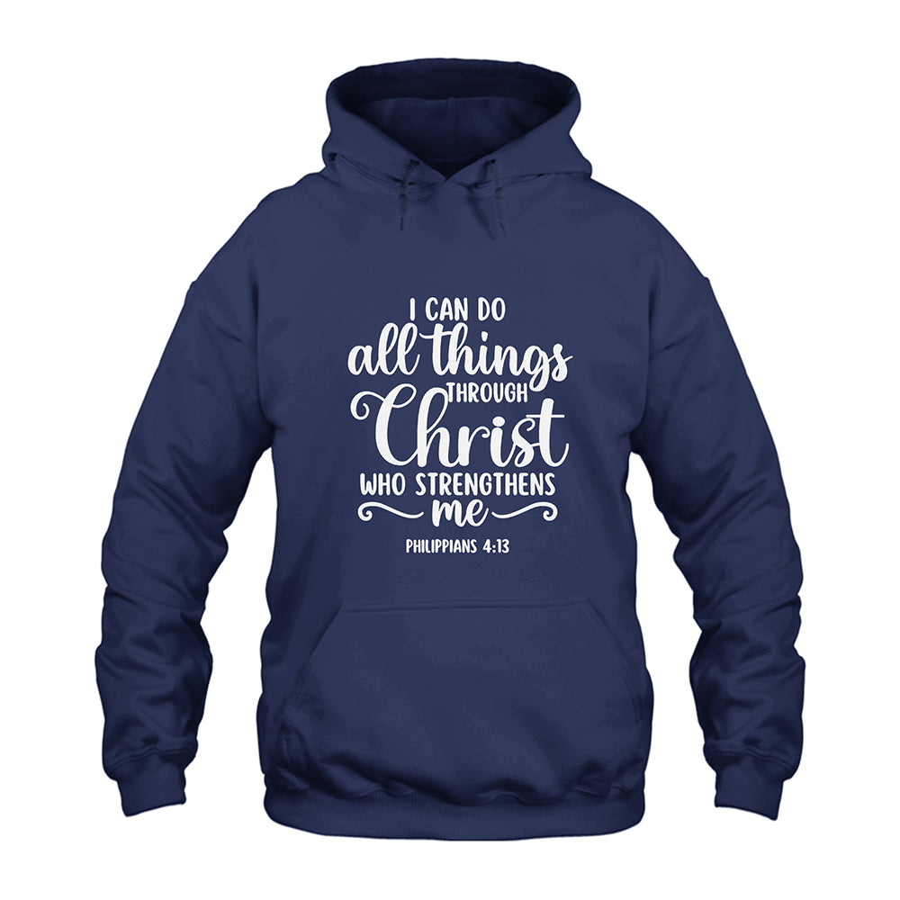 Can Do All Things Through Christ Philippians 4:13 Hoodie