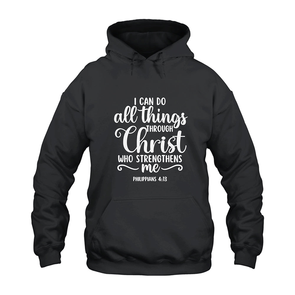Can Do All Things Through Christ Philippians 4:13 Hoodie