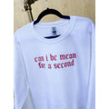 Can I Be Mean Graphic Top T-Shirts, Hoodie, Sweatshirt | CiraTrend.com