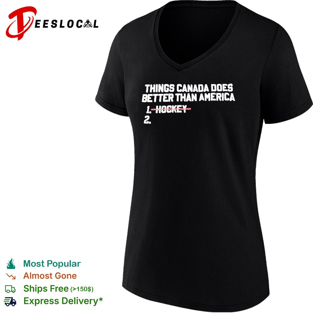 Canada things does better than America hockey shirt