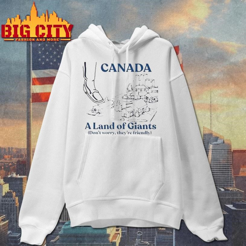Canadian History Ehx A Land Of Giants Shirt