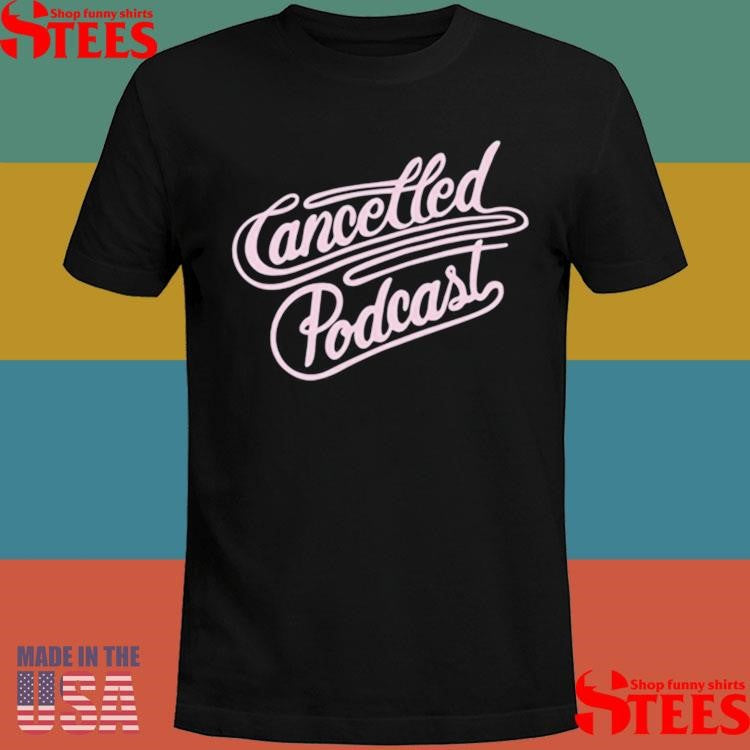 Cancelled Podcast Lasso T-shirt