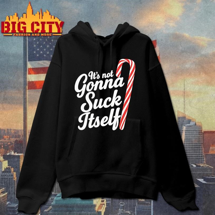 Candy Cane Its Not Gonna Suck Itself Christmas Shirt