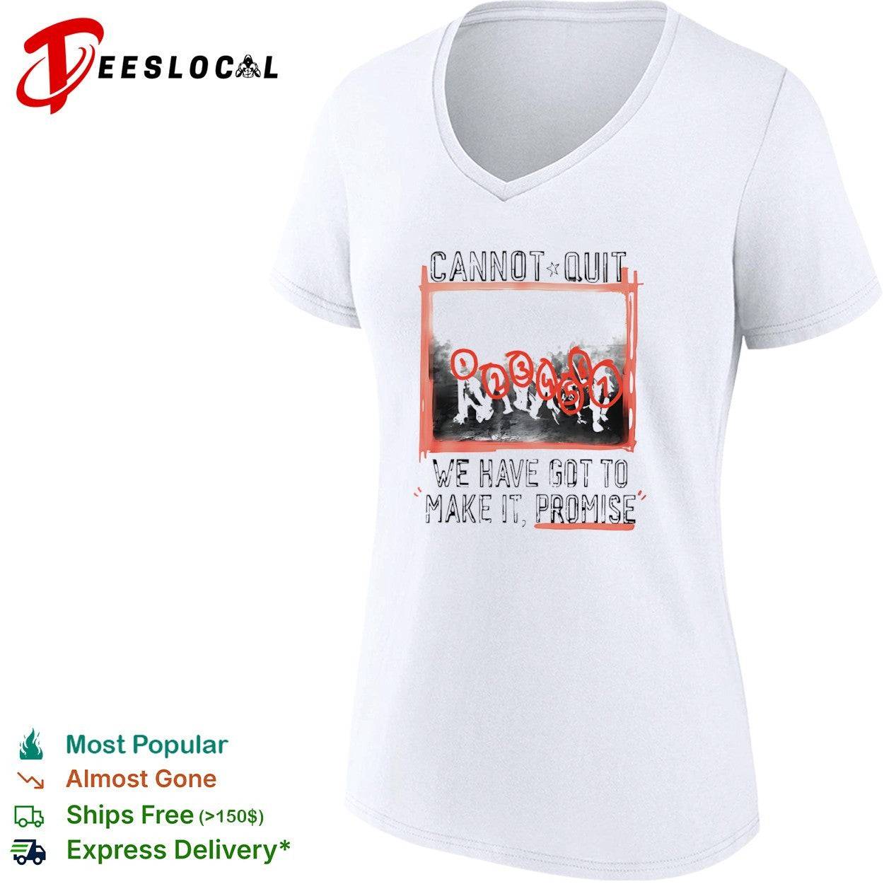 Cannot quit group photo we have got to make it promise shirt
