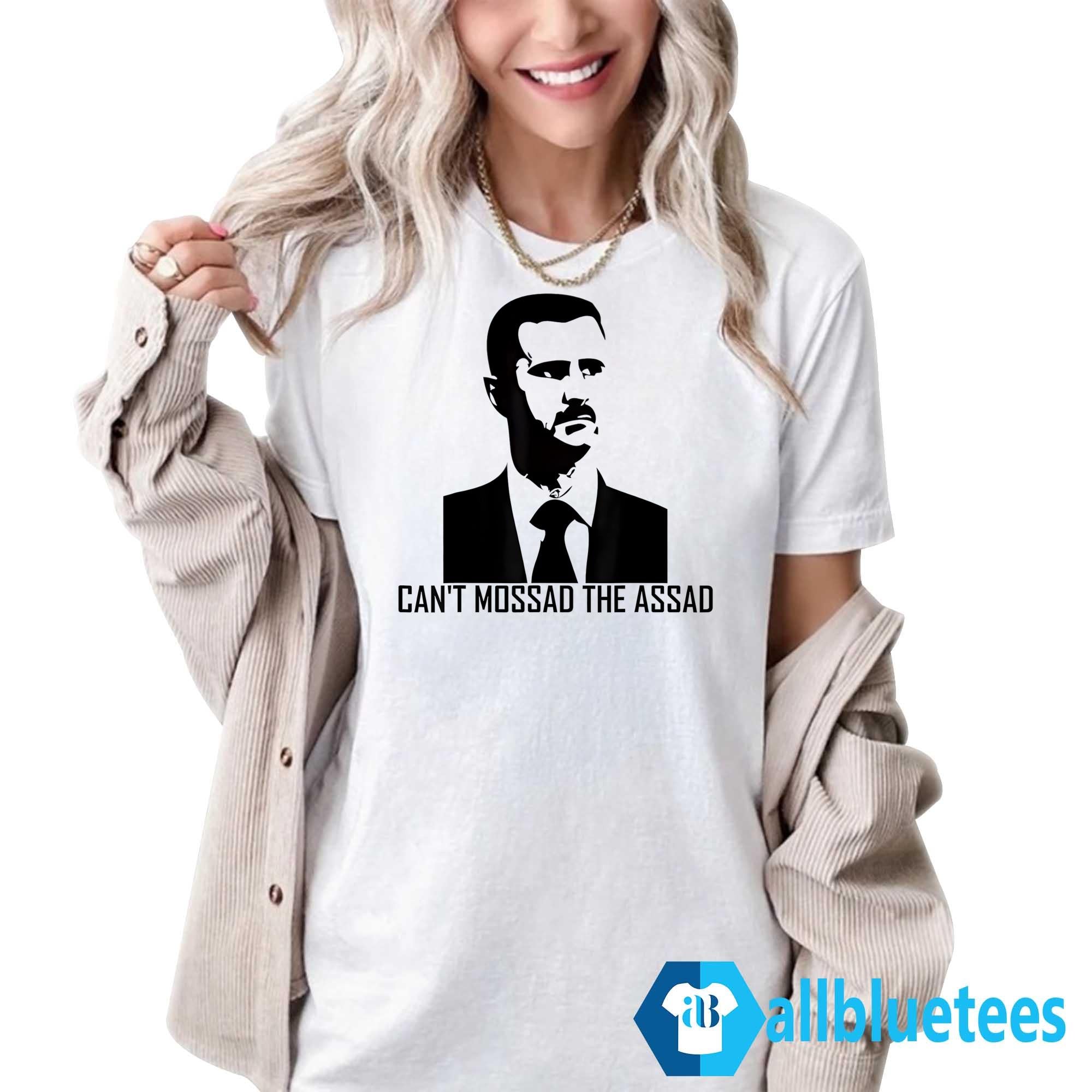 Can’t Mossad The Assad Shirt