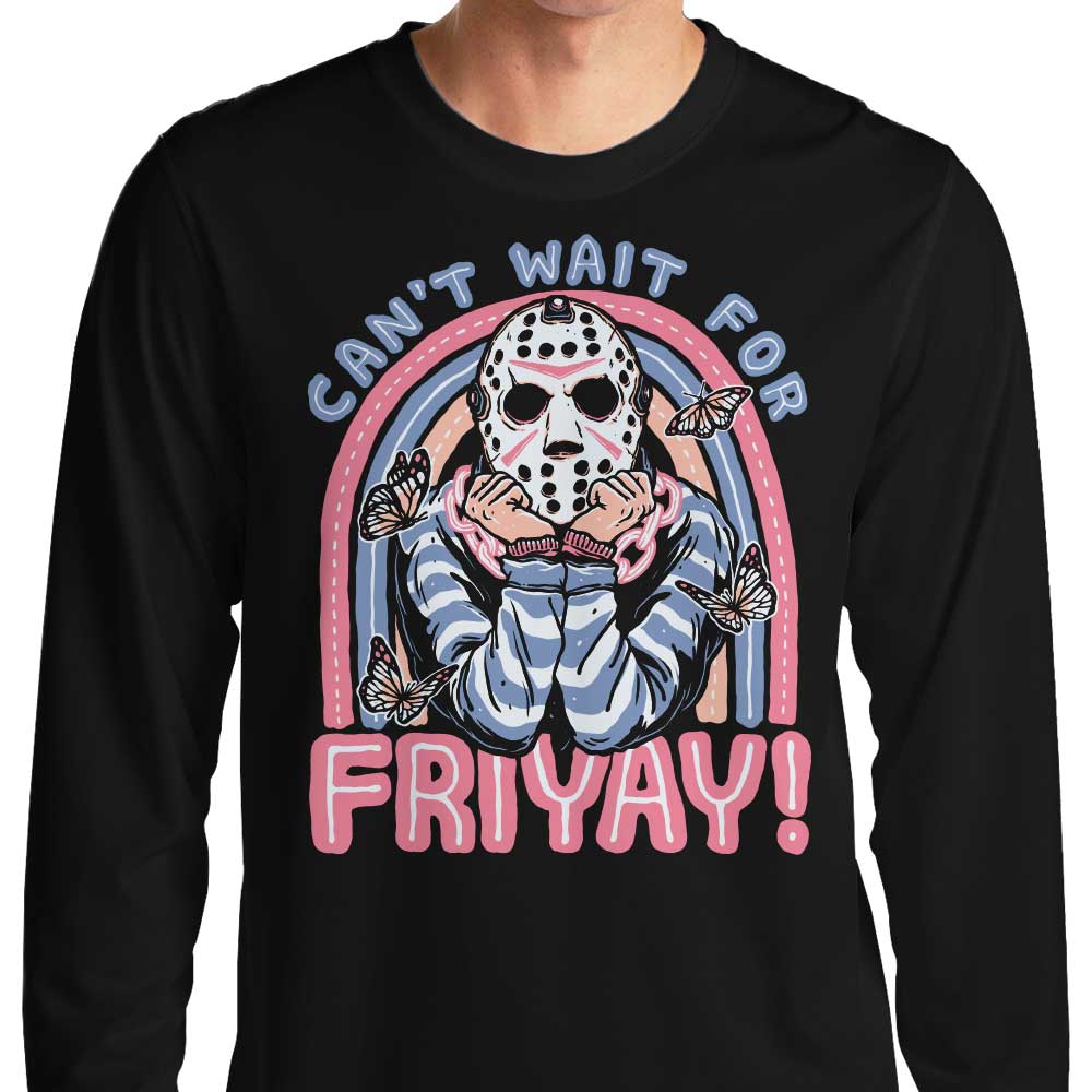 Can't Wait for Friyay - Long Sleeve T-Shirt Hoodie, Sweatshirt | CiraTrend.com (Image 1)