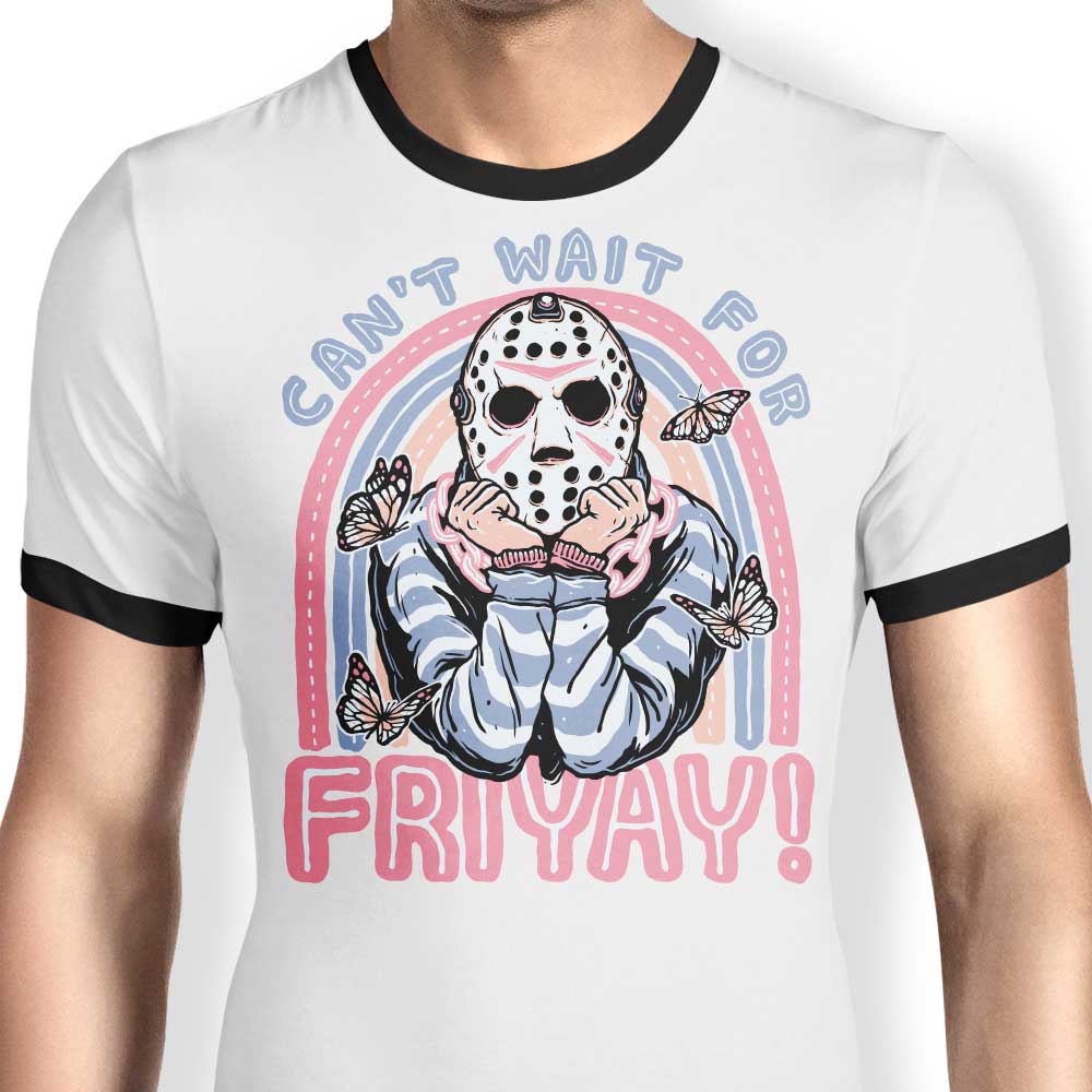 Can't Wait for Friyay - Ringer T-Shirt Hoodie, Sweatshirt | CiraTrend.com (Image 1)