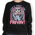 Can't Wait for Friyay - Sweatshirt T-Shirts, Hoodie | CiraTrend.com (Image 1)
