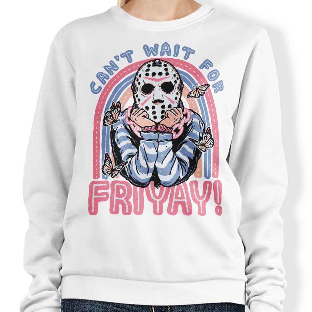 Can't Wait for Friyay - Sweatshirt T-Shirts, Hoodie | CiraTrend.com (Image 4)