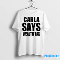 Carla Says Wealth Tax Tshirts Sweater