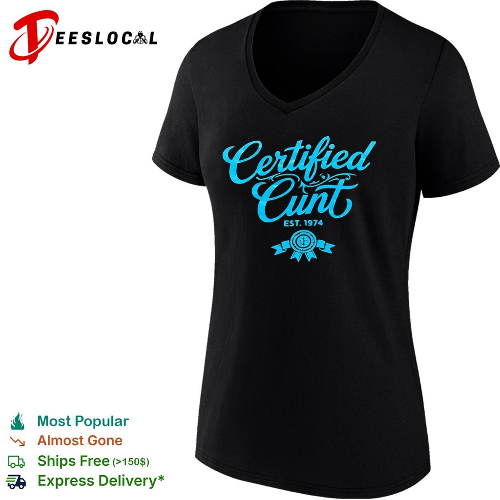 Certified Cunt Est 1974 shirt