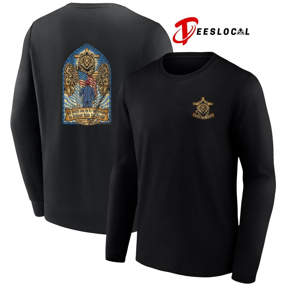 Charlie Kirk all death can do to the believer is deliver him to Jesus graphic shirt