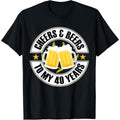 Cheers and Beers To My 40 Years 40th Birthday T-Shirt made in us Hoodie, Sweatshirt | CiraTrend.com