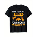 Chicken Nugget Lover Will Trade Sister For Chicken Nuggets T-Shirt for Men Women, Unsex Short Sleeve, Casual Wear, Autumn...