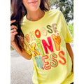 Choose Kindness Graphic Top T-Shirts, Hoodie, Sweatshirt | CiraTrend.com