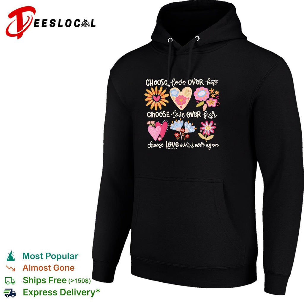 Choose love over hate choose love over fear choose love over and over again shirt
