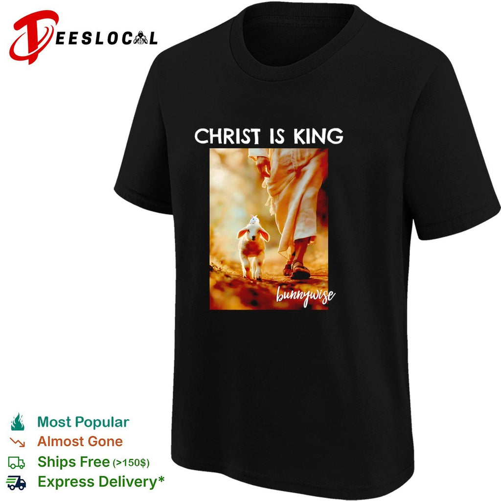 Christ is King bunnywise shirt