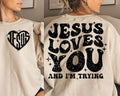 Christian , Retro  , Jesus Loves You and I'm Trying Shirt Hoodie, Sweatshirt | CiraTrend.com