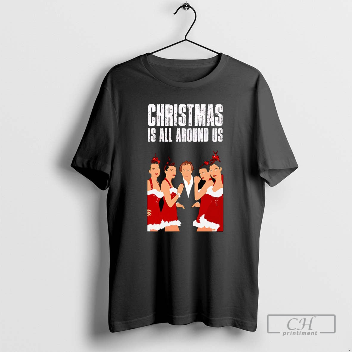Christmas Is All Around Us T Shirts