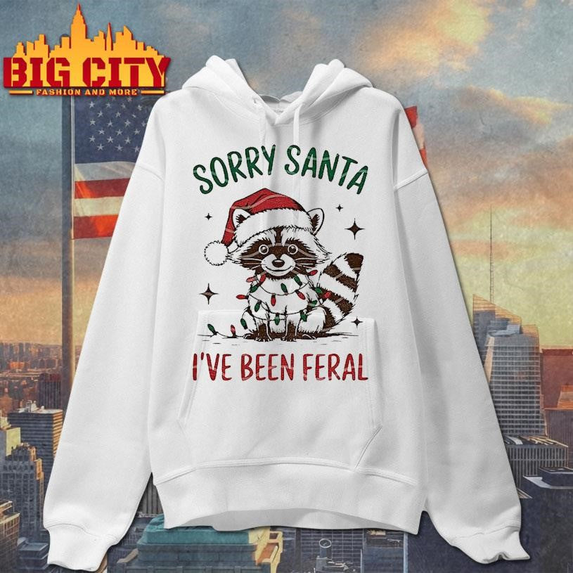 Christmas Raccoon Sorry Santa I Ve Been Feral Shirt