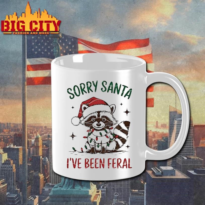 Christmas Raccoon Sorry Santa I Ve Been Feral Shirt