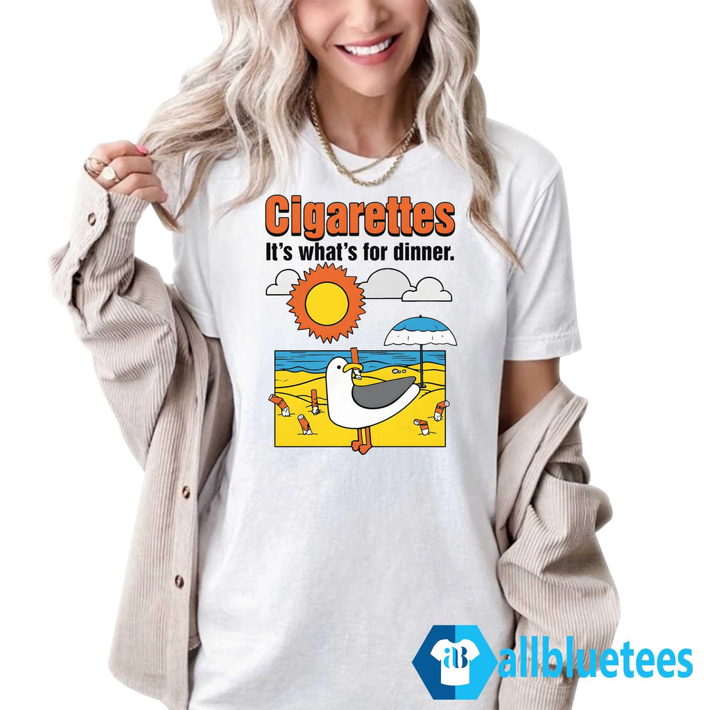 Cigarettes It’s What’s For Dinner Shirt