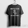 Classic Born A Chicago White Sox Fan Just Like My Daddy T Shirts Hoodie Longsleeve