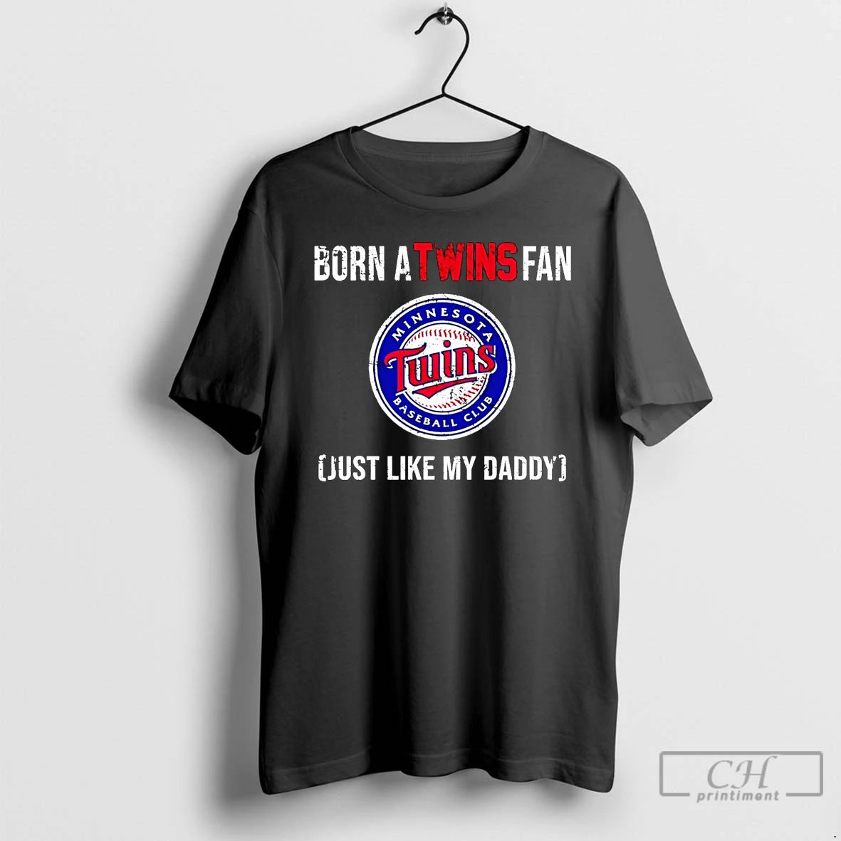 Classic Born A Minnesota Twins Fan Just Like My Daddy T Shirts Hoodie Longsleeve