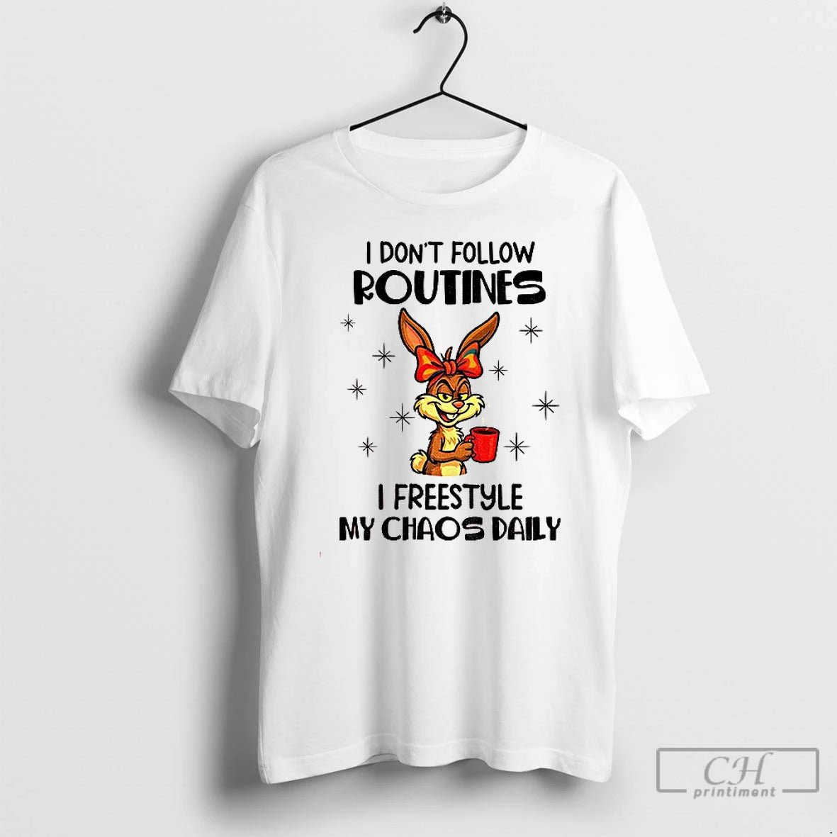 Classic Bunny I Dont Follow Routines I Freestyle My Chaos Daily T-Shirts, Hoodie, Sweatshirt | CiraTrend.com