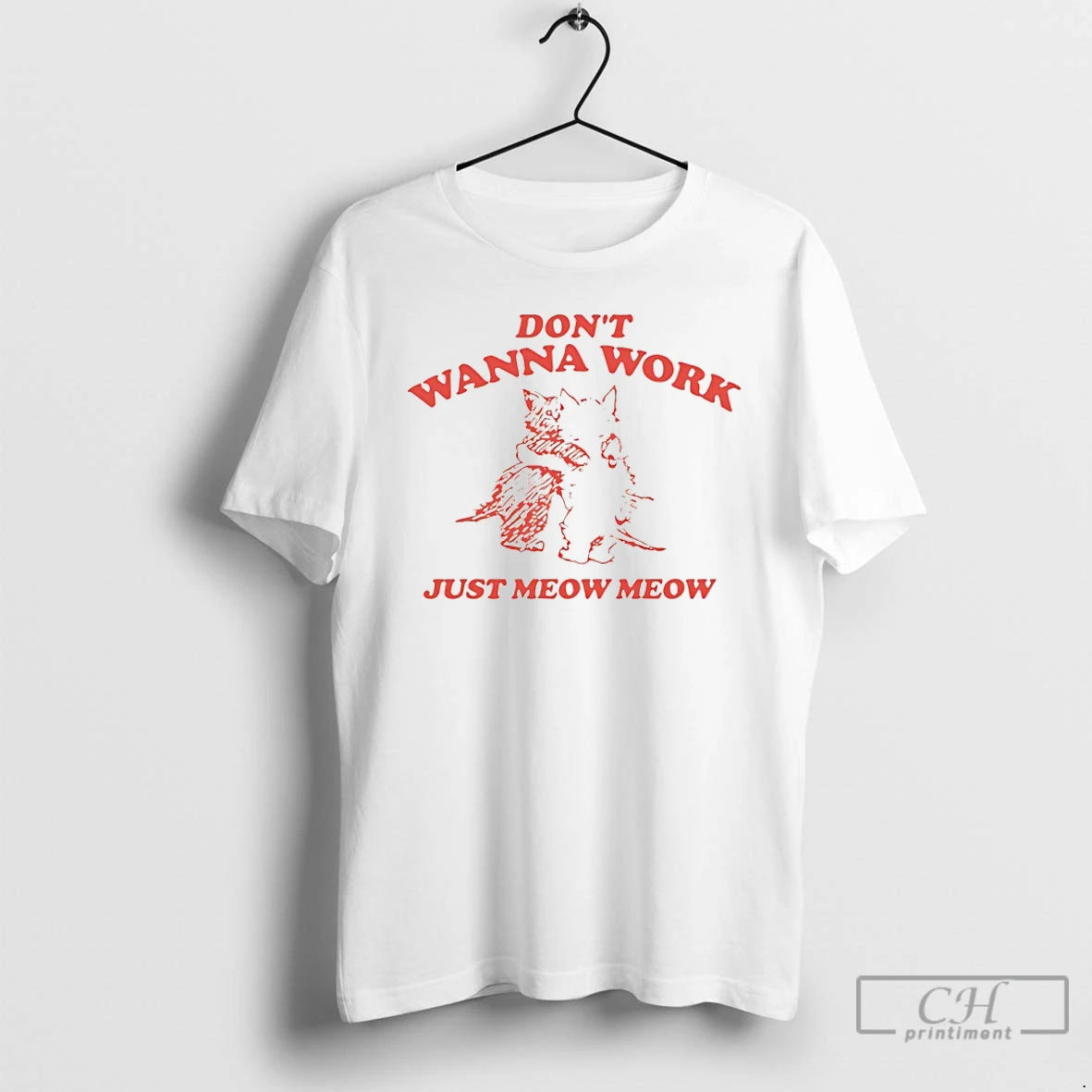 Classic Cats Dont Wanna Work Just Meow Meow T-Shirts, Hoodie, Sweatshirt | CiraTrend.com