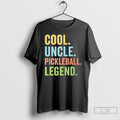 Classic Cool Uncle Pickleball Legend T-Shirts, Hoodie, Sweatshirt | CiraTrend.com