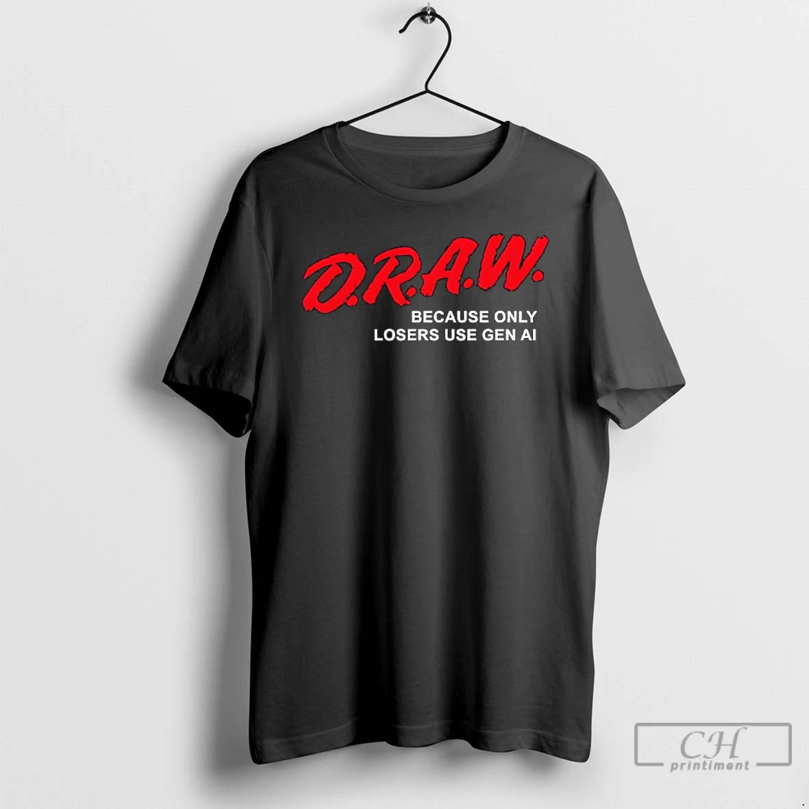 Classic D R A W Because Only Losers Use Gen Ai T-Shirts, Hoodie, Sweatshirt | CiraTrend.com