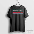 Classic Democracy Is Not A Spectator Sport T-Shirts, Hoodie, Sweatshirt | CiraTrend.com