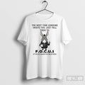 Classic Donkey The Next Time Someone Upsets You Just Tell Them To Focus T Shirts Hoodie, Sweatshirt | CiraTrend.com