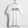 Classic Dont Fuck With Mr Zero T-Shirts, Hoodie, Sweatshirt | CiraTrend.com