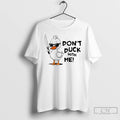 Classic Dont Duck With Me T-Shirts, Hoodie, Sweatshirt | CiraTrend.com