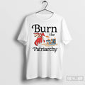 Classic Dragon Burn The Patriarchy T-Shirts, Hoodie, Sweatshirt | CiraTrend.com