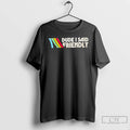 Classic Dude Is Said Friendly Logo T-Shirts, Hoodie, Sweatshirt | CiraTrend.com