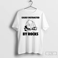 Classic Easily Distracted By Rocks T-Shirts, Hoodie, Sweatshirt | CiraTrend.com