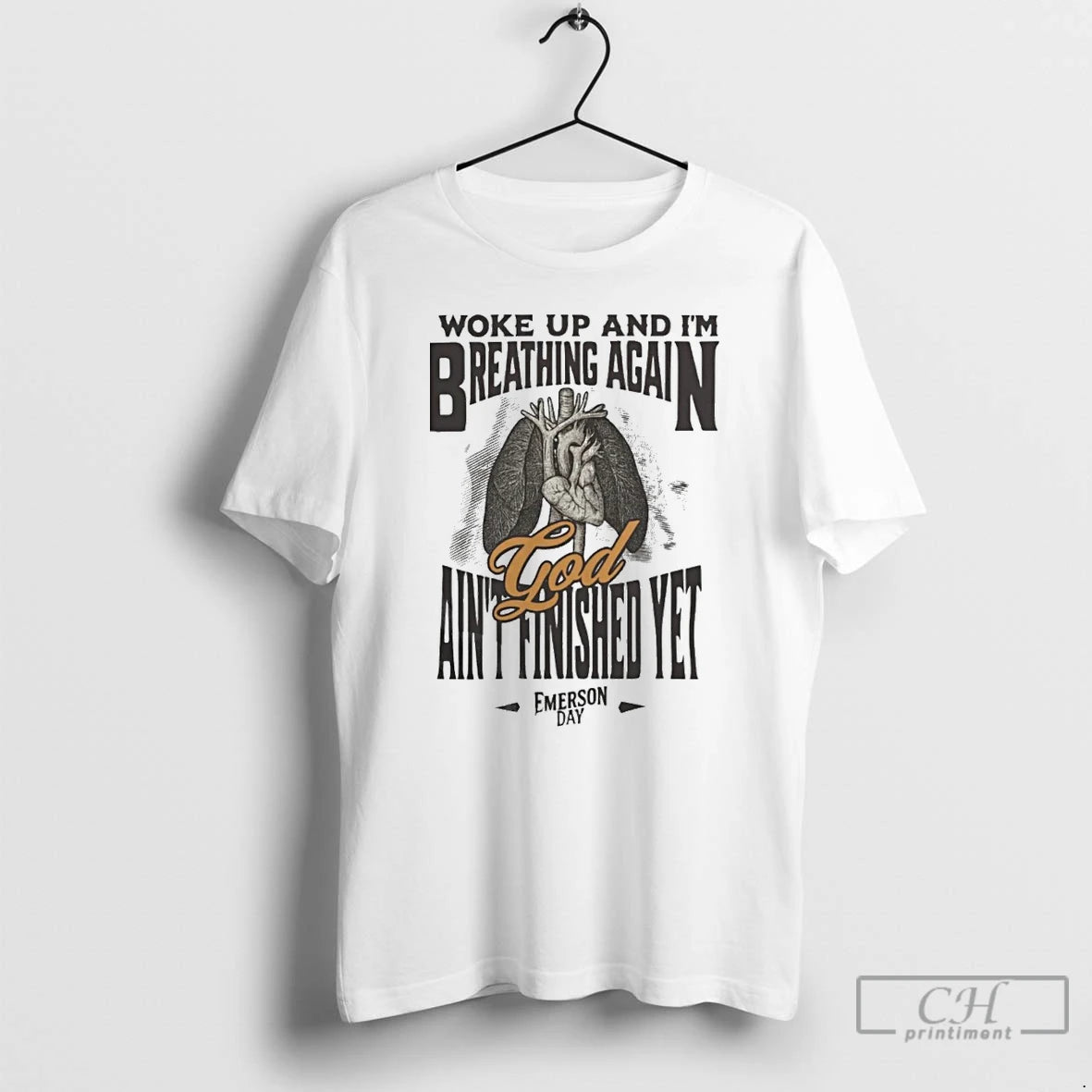 Classic Emerson Day God Aint Finished Yet T Shirts Hoodie Longsleeve