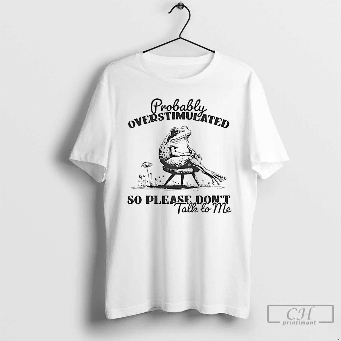 Classic Frog Probably Overstimulated So Please Dont Talk To Me T-Shirts, Hoodie, Sweatshirt | CiraTrend.com