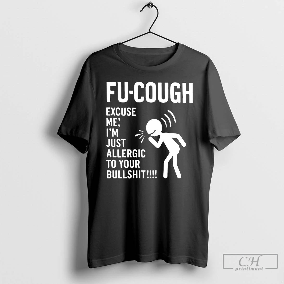 Classic Fu Cough Excuse Me Im Just Allergic To Your Bullshit T-Shirts, Hoodie, Sweatshirt | CiraTrend.com
