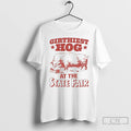 Classic Girthiest Hog At The State Fair T-Shirts, Hoodie, Sweatshirt | CiraTrend.com