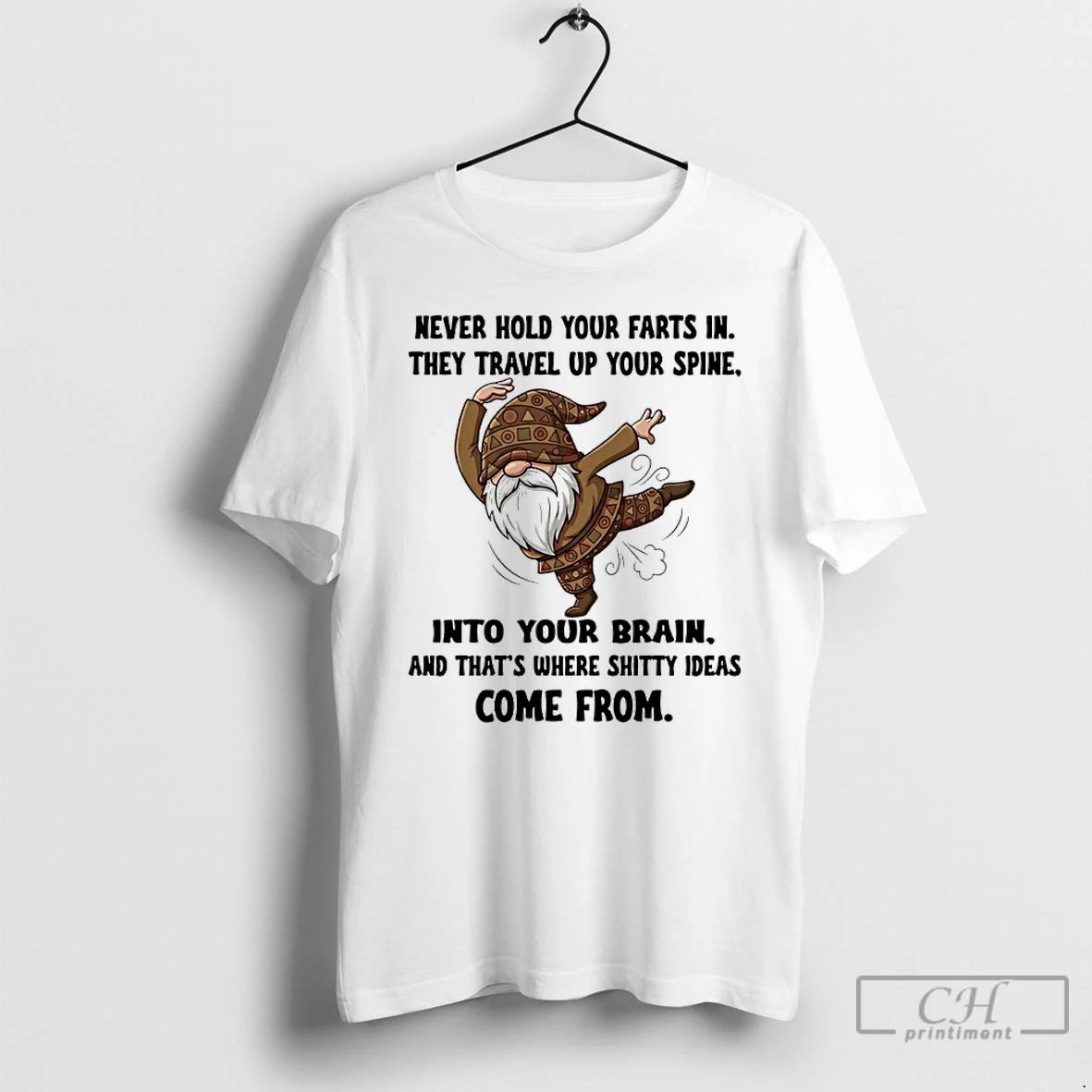 Classic Gnome Never Hold Your Farts In They Travel Up Your Spine Into Your Brain T-Shirts, Hoodie, Sweatshirt | CiraTrend.com