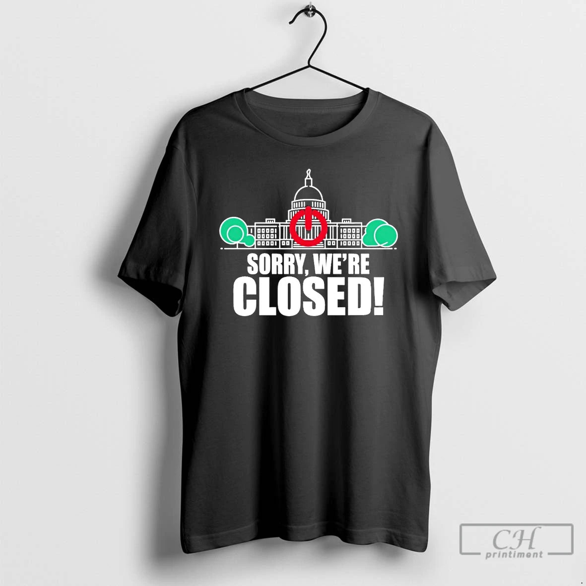 Classic Government Shutdown 2025 Sorry Were Closed T Shirts Hoodie Longsleeve