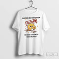 Classic Government Shutdown Closed Because Adulting Is Hard Enough T Shirts Hoodie Longsleeve