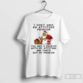 Classic Grinch I Dont Have An Attitude Problem Not My Problem Christmas T Shirts Sweater Hoodie, Sweatshirt | CiraTrend.com